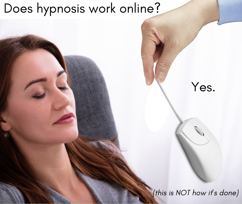 Does hypnosis work online? Yes.